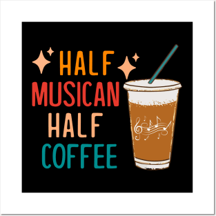 Half Musician Half Coffee Musician Gift Funny Musician Posters and Art